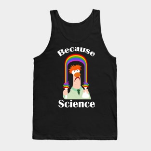 BECAUSE SCIENCE Tank Top